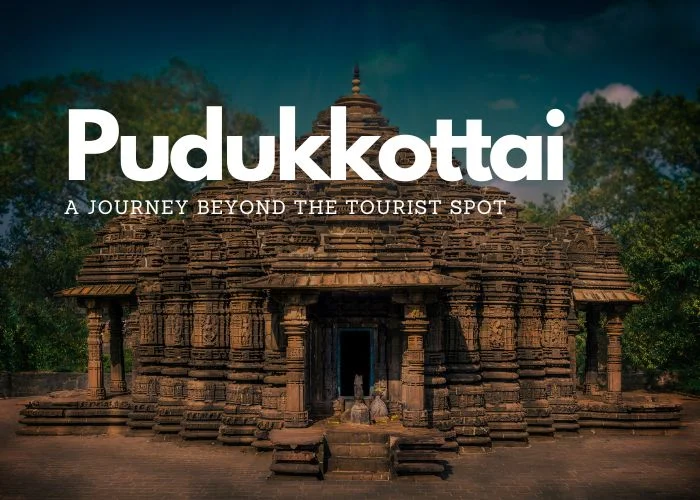 tourist places near pudukkottai